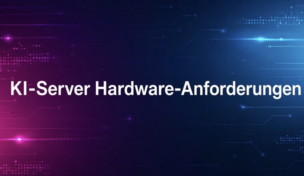 KI-Server: Hardware-Anforderungen für Training und Inferenz
